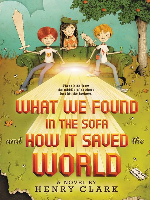 Title details for What We Found in the Sofa and How It Saved the World by Henry Clark - Wait list